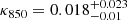 $ \kappa_{850}=0.018^{+0.023}_{-0.01} $