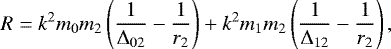 \begin{equation*}R= k^2m_0m_2\left(\frac{1}{\Delta_{02}} -\frac{1}{r_{2}} \right) + k^2m_1m_2\left(\frac{1}{\Delta_{12}} -\frac{1}{r_{2}} \right) ,\end{equation*}