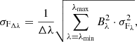 $$ \begin{aligned} \sigma _{\rm F_{\Delta \lambda }} = \frac{1}{\Delta \lambda } \sqrt{ \sum ^{\lambda _{\rm max}}_{\lambda =\lambda _{\rm min}} B_\lambda ^2 \cdot \sigma _{\rm F_\lambda }^2}, \end{aligned} $$