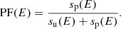 $$ \begin{aligned} \mathrm{PF} (E) = \frac{s_{\rm p}(E)}{s_{\rm u}(E)+s_{\rm p}(E)}. \end{aligned} $$