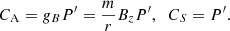 $$ \begin{aligned} C_{\rm A} = g_B P^\prime = \frac{m}{r} B_z P^\prime , \;\; C_S = P^\prime \text{.} \end{aligned} $$