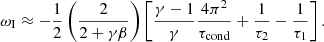 $$ \begin{aligned}&\omega _\mathrm{I} \approx - \frac{1}{2}\left(\frac{2}{2 + \gamma \beta }\right)\left[\frac{\gamma - 1}{\gamma }\frac{4\pi ^2}{\tau _\mathrm{cond} }+\frac{1}{\tau _2}-\frac{1}{\tau _1}\right]. \end{aligned} $$