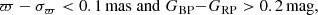 $$ \begin{aligned} \varpi - \sigma _\varpi < 0.1\,\mathrm{mas}\;\mathrm{and}\;G_{\rm BP}{-}G_{\rm RP} > 0.2\,\mathrm{mag}, \end{aligned} $$