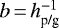 $b\,{=}\,h_{\textrm{p/g}}^{-1}$