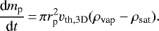 \begin{equation*} \frac{\textrm{d}m_{\textrm{p}}}{\textrm{d}t}\,{=}\,\pi r_{\textrm{p}}^2 v_{\textrm{th,3D}} (\rho_{\textrm{vap}} - \rho_{\textrm{sat}}).\end{equation*}
