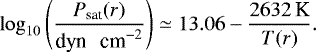 \begin{equation*} \log_{10} \left(\frac{P_{\textrm{sat}}(r)}{\textrm{dyn \, cm}^{-2}} \right) \simeq 13.06 - \frac{2632 \, \textrm{K}}{T(r)}. \end{equation*}