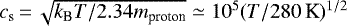 $c_{\textrm{s}}\,{=}\,\sqrt{k_{\textrm{B}}T/2.34 m_{\textrm{proton}}} \simeq 10^5 (T/280{\, \textrm{K}})^{1/2}$