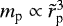 $m_{\textrm{p}} \propto \tilde{r}^3_{\textrm{p}}$