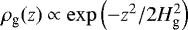 $\rho_{\textrm{g}}(z) \propto \exp \left(-z^2/2H_{\textrm{g}}^2 \right)$