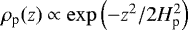 $\rho_{\textrm{p}}(z) \propto \exp \left(-z^2/2H_{\textrm{p}}^2 \right)$