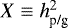 $X \equiv h_{\textrm{p/g}}^2$
