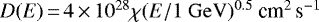 $D(E)\,{=}\,4\,{\times}\,10^{28} \chi (E/1 \rm \ GeV)^{0.5}\ \textrm{cm}^2\,\textrm{s}^{-1}$