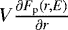 $V \frac{\partial F_{\textrm{p}}(r,E)}{\partial r}$