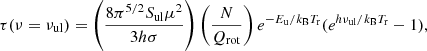 $$ \begin{aligned} \tau (\nu =\nu _{\rm ul})= \left(\frac{8\pi ^{5/2}S_{\rm ul}\mu ^2}{3h \sigma }\right)\left(\frac{N}{Q_{\rm rot}}\right) e^{-E_{\rm u}/k_{\rm B}T_{\rm r}} (e^{h\nu _{\rm ul}/k_{\rm B}T_{\rm r}}-1) ,\end{aligned} $$