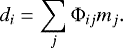 \begin{equation*} d_i = \sum_j \Phi_{ij} m_j.\end{equation*}