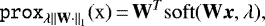 \begin{equation*} \texttt{prox}_{\lambda {\left\lVert{\mathbf{W} \cdot}\right\rVert}_1}(\mathrm{x})\,{=}\,\mathbf{W}^T \mathrm{soft}(\mathbf{W} {\vec x},\lambda),\end{equation*}