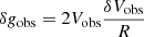 $ {\delta g_{\mathrm{obs}} = 2V_{\mathrm{obs}} \frac{\delta V_{\mathrm{obs}}}{R}} $