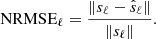 $$ \begin{aligned} \mathrm{NRMSE}_\ell = \frac{\Vert s_\ell - \hat{s}_\ell \Vert }{\Vert s_\ell \Vert }. \end{aligned} $$