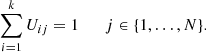 $$ \begin{aligned} \sum \limits _{i=1}^k U_{ij} = 1 \qquad j\in \{1,\ldots ,N\}. \end{aligned} $$