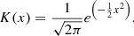 $$ \begin{aligned} K(x) = \frac{1}{\sqrt{2\pi }}e^{\left(-\frac{1}{2}x^2 \right)}. \end{aligned} $$