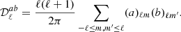 $$ \begin{aligned} \mathcal{D} _{\ell }^{ab} = \frac{\ell (\ell +1)}{2 \pi } \sum _{-\ell \le m,m^{\prime }\le \ell } (a)_{\ell m} (b)_{\ell m^{\prime }} . \end{aligned} $$