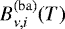 $B_{\nu,i}^{\mathrm{(ba)}}(T)$