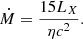 $$ \begin{aligned} \dot{M}=\frac{15L_{X}}{\eta c^2} .\end{aligned} $$