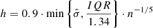 $$ \begin{aligned} h=0.9\cdot \min \left\{ \hat{\sigma }, \frac{IQR}{1.34} \right\} \cdot n^{-1/5} \end{aligned} $$