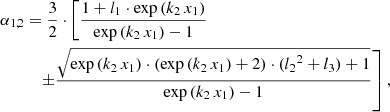 $$ \begin{aligned} \alpha _{1,2}&= \frac{3}{2}\cdot \left[ \frac{1+l_1\cdot \exp {({k}_2\, {x}_1)}}{\exp {({k}_2\, {x}_1)}-1}\right. \nonumber \\&\left.\quad \pm \frac{\sqrt{{\exp {(k_2\,x_1)}}\cdot ({\exp {(k_2\, x_1)}}+2)\cdot ({l_2}^2+l_3)+1}}{{{\exp {(k_2\, x_1)}}-1}} \right] , \end{aligned} $$