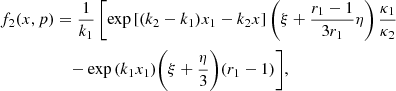 $$ \begin{aligned} f_{2}(x,p)&= \frac{1}{k_{1}}\, \Biggl [{\exp {[ (k_{2}-k_{1})x_{1}- k_{2} x ]}} \, \Biggl ( \xi + \frac{r_{1}-1}{3 r_{1}} \eta \Biggr )\, \frac{\kappa _{1}}{\kappa _{2}} \, \nonumber \\&\quad - {\exp {(k_{1}x_{1})}} \Biggl ( \xi + \frac{\eta }{3} \Biggr ) (r_{1}-1) \Biggr ] , \end{aligned} $$