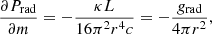$$ \begin{aligned} \frac{\partial P_{\rm rad}}{\partial m} = -\frac{\kappa L}{16 \pi ^2 r^4 c} = -\frac{{g}_{\rm rad}}{4 \pi r^2} , \end{aligned} $$