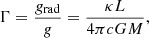 $$ \begin{aligned} \Gamma =\frac{{g}_{\rm rad}}{{g}}=\frac{\kappa L}{4 \pi c G M}, \end{aligned} $$