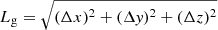 $ L_{\mathrm{g}} = \sqrt{(\Delta x)^2 + (\Delta \mathit{y})^2 + (\Delta z)^2} $