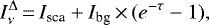 \begin{equation*}I_{\nu}^{\Delta}\,{=}\,I_{\textrm{sca}} + I_{\textrm{bg}}\,{\times}\,(e^{-\tau}-1), \end{equation*}