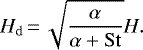 \begin{equation*}H_{\mathrm{d}}\,{=}\,\sqrt{\frac{\alpha}{\alpha + \mathrm{St}}} H .\end{equation*}