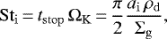 \begin{equation*}\mathrm{St}_{\mathrm{i}}\,{=}\,t_{\mathrm{stop}} \, \Omega_{\mathrm{K}}\,{=}\,\frac{\pi}{2} \frac{a_{\mathrm{i}} \, \rho_{\mathrm{d}}}{\Sigma_{\mathrm{g}}}, \end{equation*}
