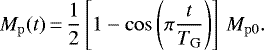\begin{equation*} M_{\mathrm{p}}(t)\,{=}\,\frac{1}{2} \left[ 1 - \mathrm{cos}\left(\pi \frac{t}{T_{\mathrm{G}}} \right) \right] \, M_{\mathrm{p0}} .\end{equation*}