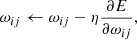$$ \begin{aligned} \omega _{ij} \leftarrow \omega _{ij} - \eta \frac{\partial E}{\partial \omega _{ij}}, \end{aligned} $$