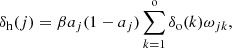$$ \begin{aligned} \delta _{\rm h}(j) = \beta a_j(1-a_j) \sum _{k=1}^\mathrm{o}{\delta _{\rm o}(k)\omega _{jk}}, \end{aligned} $$