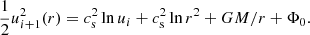 $$ \begin{aligned} \frac{1}{2}u^2_{i+1}(r) = c_{\rm s}^2\ln u_i+c_{\rm s}^2\ln r^2+GM/r+\Phi _0. \end{aligned} $$