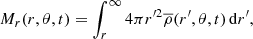 $$ \begin{aligned} M_r(r,\theta ,t) = \int _r^\infty 4\pi r^{\prime 2} \overline{\rho }(r^\prime ,\theta ,t)\, \mathrm{d}r^\prime , \end{aligned} $$