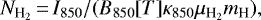 \begin{equation*} {N_{\textrm{H}_{2}}}\,{=}\,I_{850}/(B_{850}[T]\kappa_{850}\mu_{\textrm{H}_2}m_{\textrm{H}}), \end{equation*}