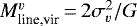 $M_{\textrm{line,vir}}^v\,{=}\,2\sigma_{v}^2/G$