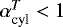 $\alpha_{\textrm{cyl}}^T<1$