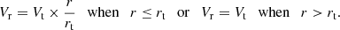 $$ \begin{aligned} V_{\rm r} = V_{\rm t} \times \frac{r}{r_{\rm t}}\mathrm{~~~when~~~} r\le r_{\rm t} \mathrm{~~~or~~~} V_{\rm r} = V_{\rm t} \mathrm{~~~when~~~} r > r_{\rm t} \text{.} \end{aligned} $$