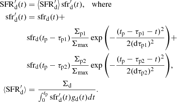 $$ \begin{aligned} \mathrm{SFR}_\mathrm{d} ^\prime (t)&= \left< \mathrm{SFR}_\mathrm{d} ^\prime \right> \mathrm{sfr}_\mathrm{d} ^\prime (t), \quad \text{where} \\ \mathrm{sfr}_\mathrm{d} ^\prime (t)&= \mathrm{sfr}_\mathrm{d} (t) + \nonumber \\&\mathrm{sfr}_\mathrm{d} (t_\mathrm{p} - \tau _\mathrm{p1} ) \frac{\Sigma _\mathrm{p1} }{\Sigma _\mathrm{max} } \exp {\left(-\frac{(t_\mathrm{p} - \tau _\mathrm{p1} -t)^2}{2 (\mathrm{d}\tau _\mathrm{p1} )^2} \right)} + \nonumber \\&\mathrm{sfr}_\mathrm{d} (t_\mathrm{p} - \tau _\mathrm{p2} )\frac{\Sigma _\mathrm{p2} }{\Sigma _\mathrm{max} } \exp {\left(-\frac{(t_\mathrm{p} - \tau _\mathrm{p2} -t)^2}{2 (\mathrm{d}\tau _\mathrm{p2} )^2} \right)}, \nonumber \\ \langle \mathrm{SFR}_\mathrm{d} ^\prime \rangle&= \frac{\Sigma _\mathrm{d} }{\int _0^{t_\mathrm{p} } \mathrm{sfr}_\mathrm{d} ^\prime (t) g_\mathrm{d} (t) dt}. \nonumber \end{aligned} $$
