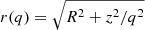 $ r(q) = \sqrt{R^2 + z^2/q^2} $