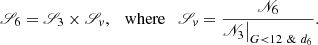 $$ \begin{aligned} \fancyscript {S}_6 = \fancyscript {S}_3 \times \fancyscript {S}_v, \quad \text{where} \quad \fancyscript {S}_v = \frac{\fancyscript {N}_6}{\fancyscript {N}_3\big |_{G < 12 \ \& \ d_{6}}} .\end{aligned} $$