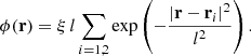 $$ \begin{aligned} \phi (\mathbf r )=\xi \, l\sum _{i=1,2}\exp \left(-\frac{\left|\mathbf r -\mathbf r _i\right|^2}{l^2}\right). \end{aligned} $$