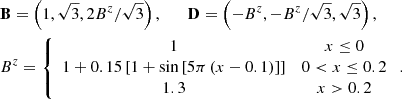 $$ \begin{aligned}&\mathbf B =\left(1,\sqrt{3},2B^z/\sqrt{3}\right),\qquad \mathbf D =\left(-B^z,-B^z/\sqrt{3},\sqrt{3}\right),\nonumber \\&B^z=\left\{ \begin{array}{cc} 1&x\le 0\\ 1+0.15\left[1+\sin \left[5\pi \left(x-0.1\right)\right]\right]&0 < x\le 0.2\\ 1.3&x>0.2 \end{array}\right. . \end{aligned} $$